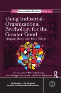 産業・組織心理学とより良き社会<br>Using Industrial-Organizational Psychology for the Greater Good : Helping Those Who Help Others (Siop Organizational Frontiers Series)