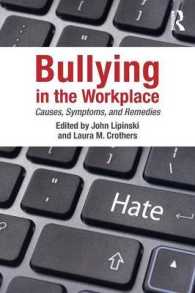 職場のいじめ<br>Bullying in the Workplace : Causes, Symptoms, and Remedies (Applied Psychology Series)