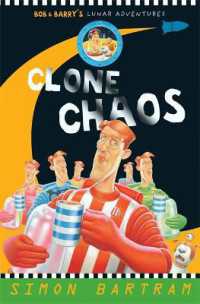 Clone Chaos : Bob & Barry's Lunar Adventures (Bartram, Simon Series)