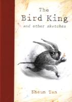 『鳥の王さま 　ショ－ン・タンのスケッチブック』（原書）<br>The Bird King -- Hardback