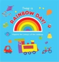 Today is Rainbow Day! -- Board book