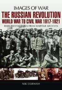 Russian Revolution: World War to Civil War 1917-1921