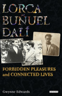 ロルカ、ブニュエル、ダリ<br>Lorca, Bunuel, Dali : Forbidden Pleasures and Connected Lives