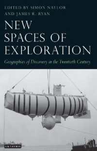 新たなる秘境：２０世紀の地理的発見<br>New Spaces of Exploration : Geographies of Discovery in the Twentieth Century (Tauris Historical Geographical Series)