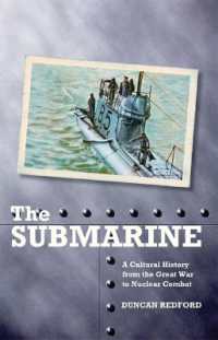 潜水艦の文化史<br>The Submarine : A Cultural History from the Great War to Nuclear Combat
