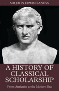 古典学の歴史（復刻版・全３巻）<br>A History of Classical Scholarship (3-Volume Set) : From Antiquity to the Modern Era