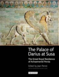 The Palace of Darius at Susa : The Great Royal Residence of Achaemenid Persia