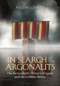 In Search of the Argonauts : The Remarkable History of Jason and the Golden Fleece
