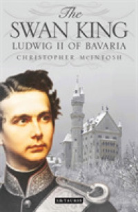 The Swan King : Ludwig II of Bavaria （NEW REV）