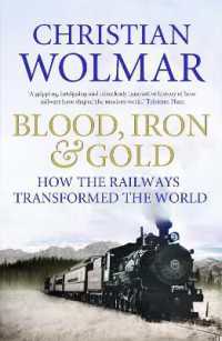 『世界鉄道史 　血と鉄と金の世界変革』（原書）<br>Blood, Iron and Gold : How the Railways Transformed the World