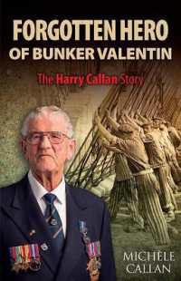 Forgotten Hero of Bunker Valentin : The Harry Callan Story