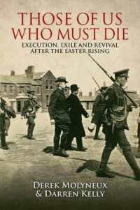 Those of Us Who Must Die : Execution, Exile and Revival after the Easter Rising