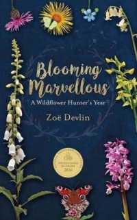 Blooming Marvellous : A Wildflower Hunter's Year