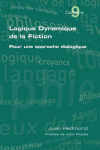 Logique Dynamique De La Fiction. Pour Une Approche Dialogique