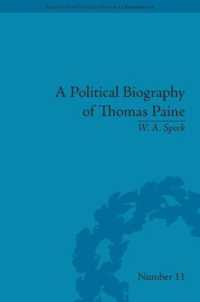 トマス・ペイン：政治的評伝<br>A Political Biography of Thomas Paine (Eighteenth-century Political Biographies)