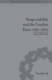 １９世紀ロンドンの貧困層と尊厳<br>Respectability and the London Poor, 1780-1870 : The Value of Virtue (Perspectives in Economic and Social History)