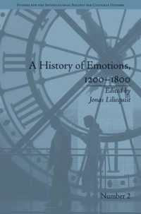 感情の歴史1200-1800年<br>A History of Emotions, 1200-1800 (Studies for the International Society for Cultural History)