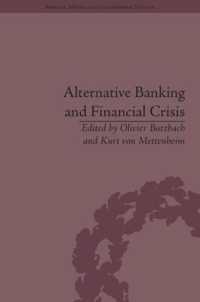 オルタナティブ銀行と金融危機<br>Alternative Banking and Financial Crisis (Banking, Money and International Finance)