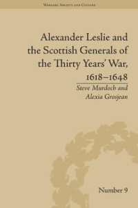 Alexander Leslie and the Scottish Generals of the Thirty Years' War, 1618-1648 (Warfare, Society and Culture)
