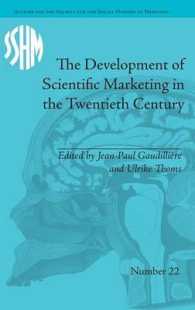 ２０世紀の科学的マーケティングの発達：製薬業の事例<br>The Development of Scientific Marketing in the Twentieth Century : Research for Sales in the Pharmaceutical Industry (Studies for the Society for the Social History of Medicine)