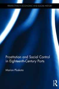 １８世紀の港町における売春と社会統制<br>Prostitution and Social Control in Eighteenth-Century Ports (Perspectives in Economic and Social History)