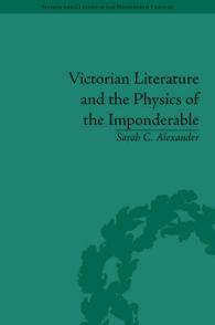 ヴィクトリア朝文学と物理学<br>Victorian Literature and the Physics of the Imponderable (Science and Culture in the Nineteenth Century)
