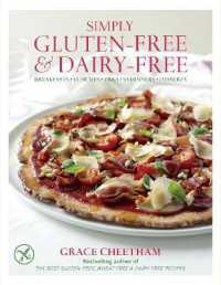 Simply Gluten-Free & Dairy Free : Breakfasts, Lunches, Treats, Dinners, Desserts