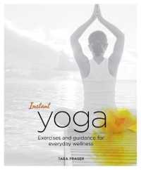Instant Yoga : Exercises and Guidance for Everyday Wellness