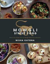 Mowgli Street Food : Stories and recipes from the Mowgli Street Food restaurants