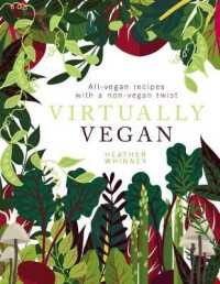 Virtually Vegan : All-vegan recipes with a non-vegan twist