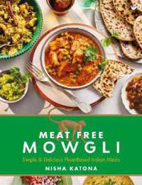 Meat Free Mowgli : Simple & Delicious Plant-Based Indian Meals