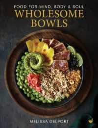 Wholesome Bowls : Food for mind, body and soul