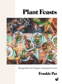 Plant Feasts : Recipes for slow living in a fast-paced world