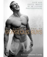 Mammoth Book of Gorgeous Guys : Erotic Photographs of Men (Mammoth Books) -- Paperback