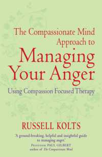 The Compassionate Mind Approach to Managing Your Anger : Using Compassion-focused Therapy (Compassion Focused Therapy)