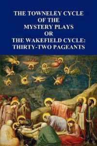 The Towneley Cycle of the Mystery Plays, or, the Wakefield Cycle : Thirty-Two Pageants