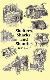 Shelters, Shacks and Shanties - with 1914 Cover and over 300 Original Illustrations