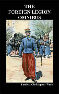 The Foreign Legion Omnibus : Beau Geste, Beau Sabreur, and Beau Ideal