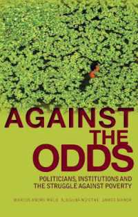 Against the Odds : Politicians, Institutions and the Struggle against Poverty