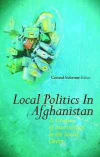 Local Politics in Afghanistan : A Century of Intervention in the Social Order