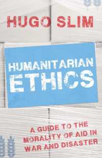 Humanitarian Ethics : A Guide to the Morality of Aid in War and Disaster （UK）