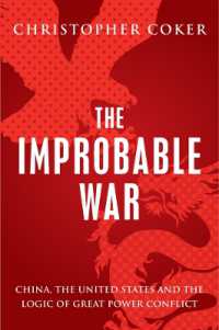 The Improbable War : China, the United States and the Logic of Great Power Conflict