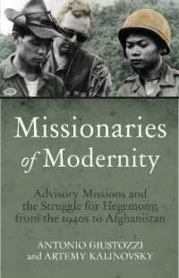 モダニティの伝道師：1940年代以降のアフガニスタンへの顧問団の派遣と覇権争い<br>Missionaries of Modernity : Advisory Missions and the Struggle for Hegemony in Afghanistan and Beyond