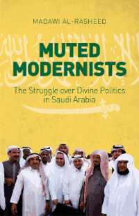 Muted Modernists : The Struggle over Divine Politics in Saudi Arabia