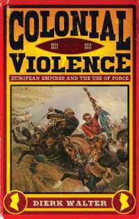 Colonial Violence : European Empires and the Use of Force