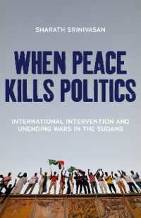When Peace Kills Politics : International Intervention and Unending Wars in the Sudans
