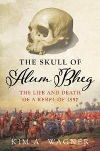 The Skull of Alum Bheg : The Life and Death of a Rebel of 1857