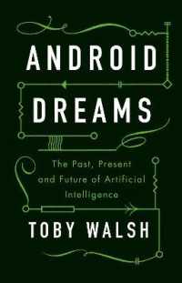 Android Dreams : The Past, Present and Future of Artificial Intelligence