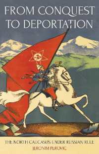 From Conquest to Deportation : The North Caucasus under Russian Rule