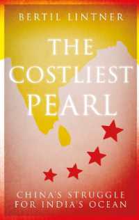 The Costliest Pearl : China's Struggle for India's Ocean